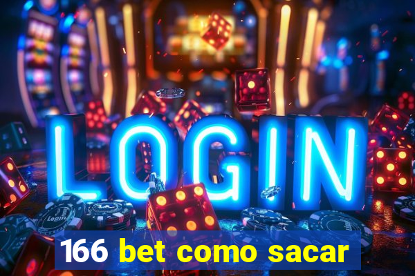 166 bet como sacar